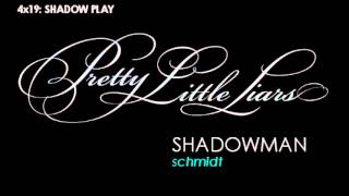 PLL 4x19 Shadowman - Schmidt