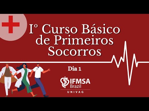 1º Curso Básico de Primeiros Socorros  Dia 1-Parte 1