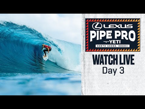 WATCH LIVE Lexus Pipe Pro presented by YETI 2024 - Day 3
