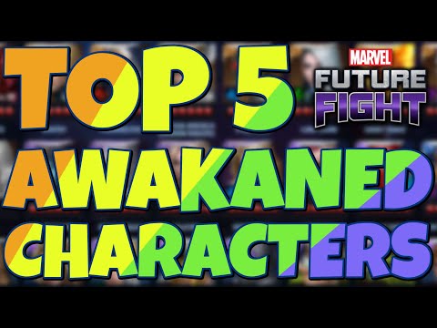 TOP 5 AWAKENED CHARACTERS | MARVEL FUTURE FIGHT