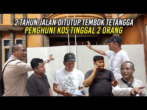 DUA TAHUN JALAN DITUTUP TEMBOK TETANGGA | PENGHUNI KOS HILANG TINGGAL 2 ORANG