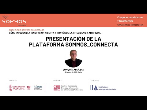 Presentación plataforma Sommos_Connecta | IA e Innovación abierta - Encuentros Sommos Connecta[;;;][;;;]