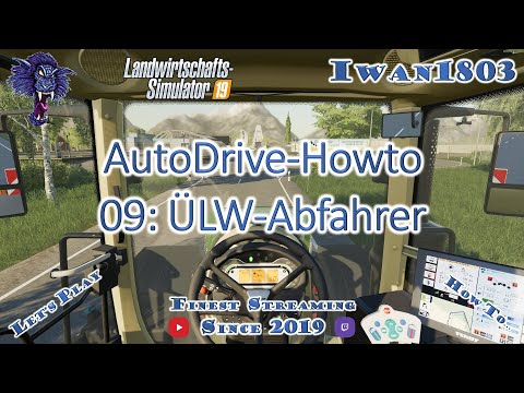 🚜 LS19-Howto AutoDrive 09: ÜLW-Abfahrer