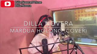 Download lagu MARDUA HOLONG - COVER BY DILLA NOVERA X COVERPEDIA mp3