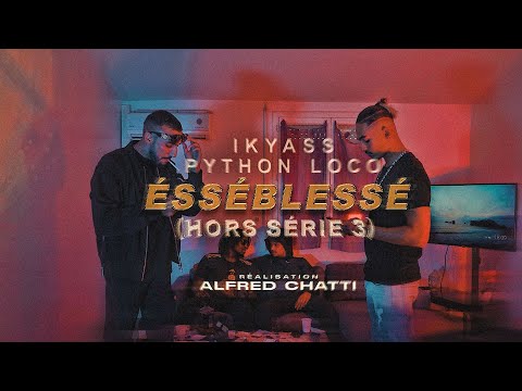 IKYASS - #ÉSSÉBLESSÉ (HORS SÉRIE 3) Feat Python Loco