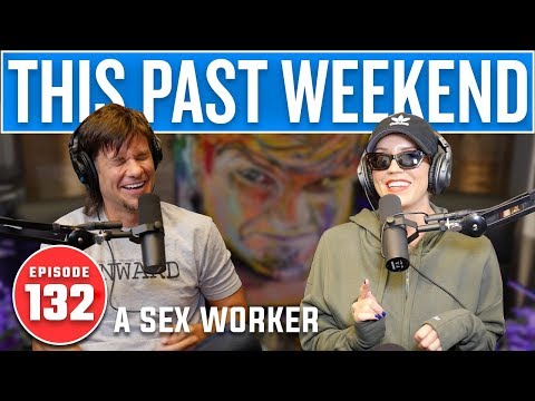 A Sex Worker | This Past Weekend #132 video thumbnail