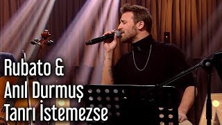 Rubato &amp; Anıl Durmuş - Tanrı İstemezse