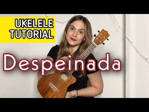 Ozuna x Camilo - Despeinada | Tutorial Ukelele Mica Amatti