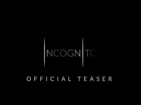 Incognito | Official Teaser