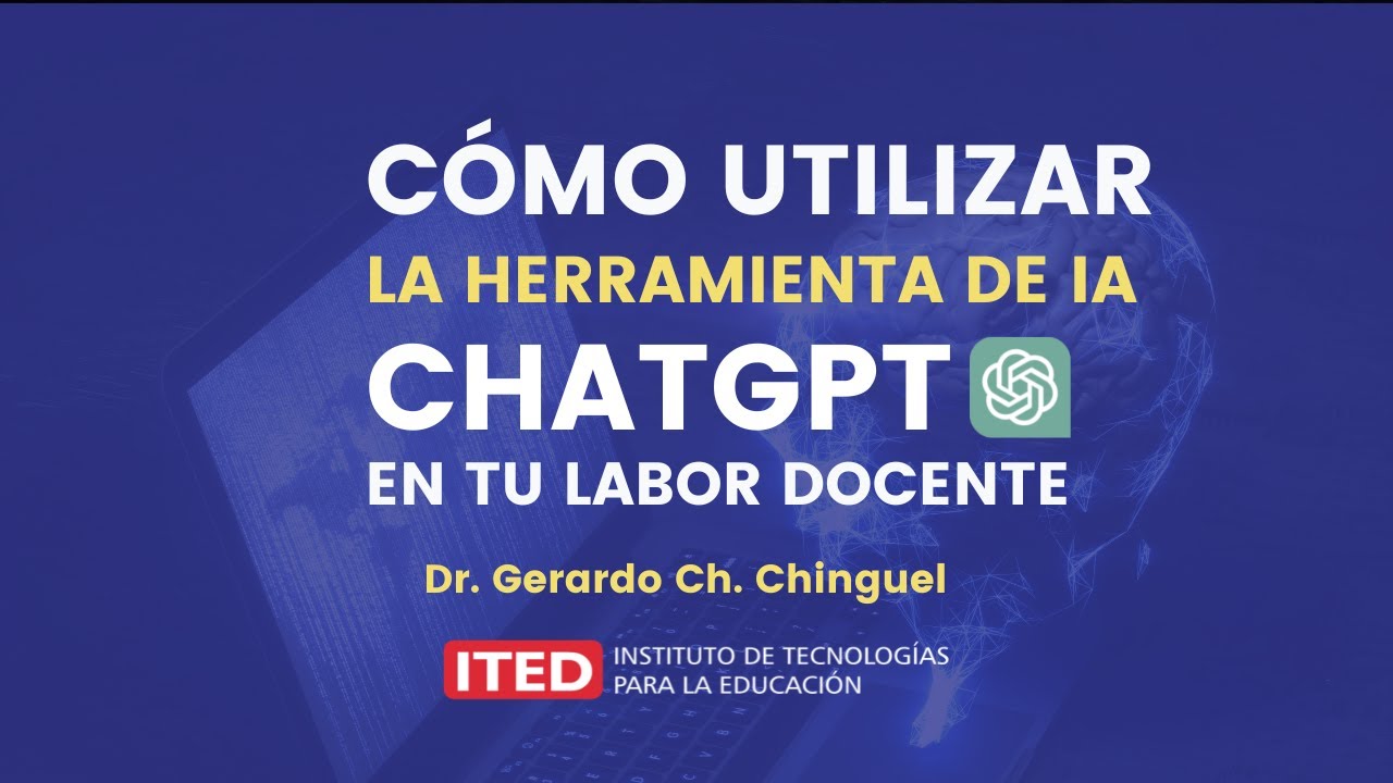 Cómo utilizar las herramientas de IA ChatGPT en tu labor Docente