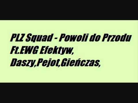 PLZ Squad - Powoli do Przodu Ft. EWG Efektyw,Gieńczas,Pejot,Daszy.