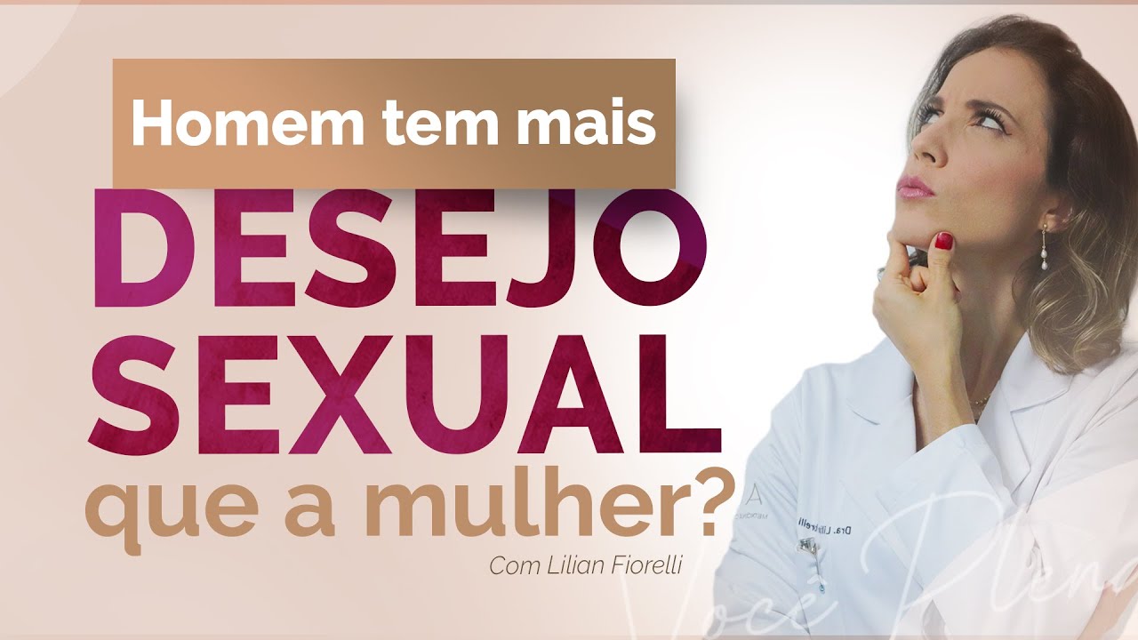 HOMEM TEM MAIS LIBIDO QUE A MULHER? 🤔 | Dra. Lilian Fiorelli