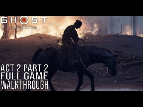 GHOST OF TSUSHIMA Full Game Walkthrough - No Commentary Act 2: Part 2 (Ghost of Tsushima Full Game