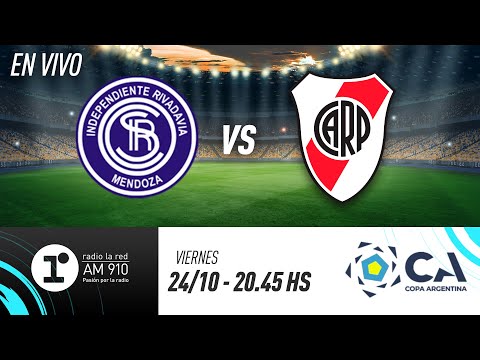 INDEPENDIENTE RIVADAVIA VS. RIVER  | SEMIFINALES - COPA ARGENTINA | RADIO LA RED EN VIVO