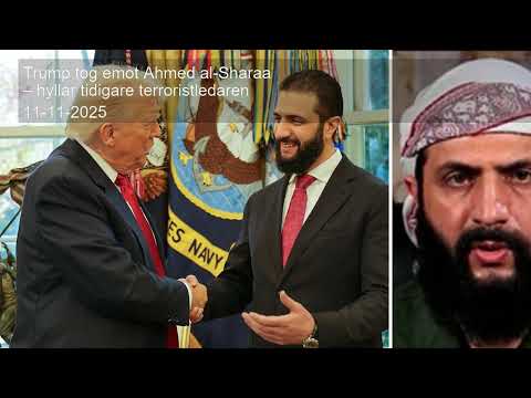 Trump tog emot Ahmed al-Sharaa – hyllar tidigare terroristledaren