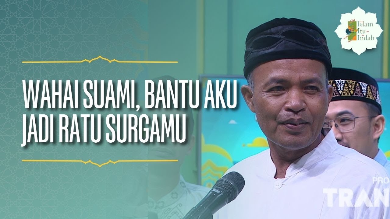 Wahai Suami, Bantu Aku Jadi Ratu Bidadari Surgamu - Islam Itu Indah (27/06/26) P3