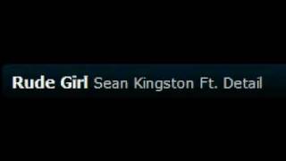 Rude Girl - Sean Kingston ft. Detail