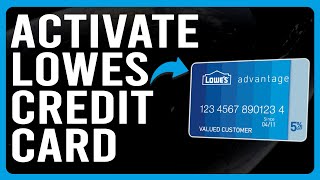 How To Activate Lowes Credit Card (How You Can Activate Lowes Card)