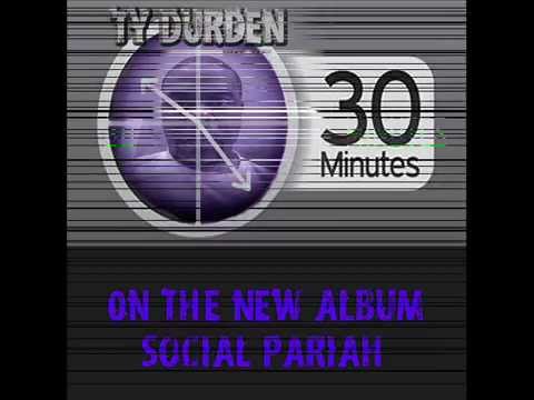 Ty Durden - 30 Minutes