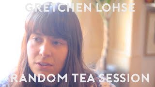 Gretchen Lohse - Primal Rumble ::Random Tea Session #9::