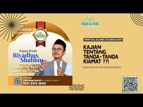 Kajian Tanda-Tanda Kiamat – Kajian Kitab Riyadhus Shalihin | KH. Dr. Auza’i Mahfudz, Lc., MA