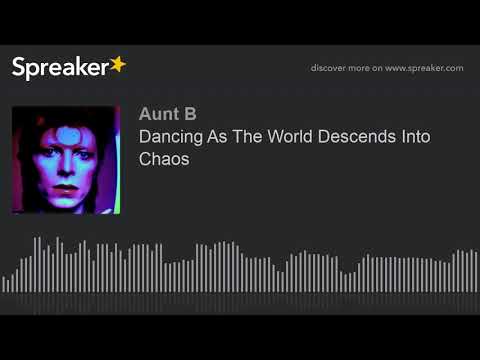 Dancing As The World Descends Into Chaos (part 5 of 6)