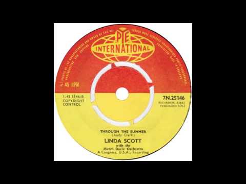 Linda Scott – “Through The Summer” (UK Pye Int’l) 1962