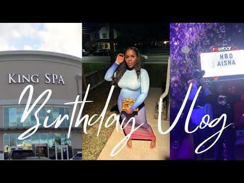 BIRTHDAY VLOG | GOING TO KING SPA | ROSEBAR | GOING TO THE MALL