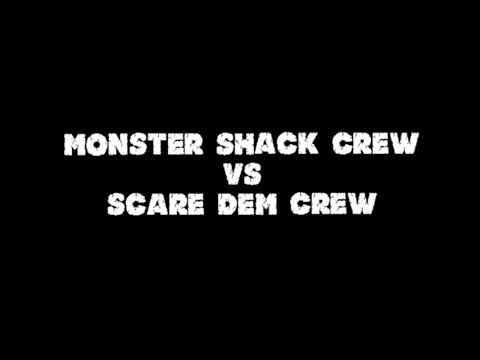 SCARE DEM CREW VS MONSTER SHACK CREW