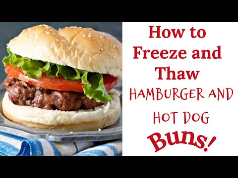 How to Freeze and Thaw Hamburger Buns and Hot Dog Buns