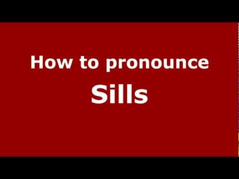 How to pronounce Sills