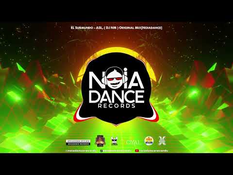 EL Submundo - ASL, ( DJ NM ) Original Mix[Noiadance]