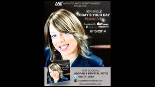 Krystal Artis New Single Today's Your Day PROMO VIDEO Avail 6/15