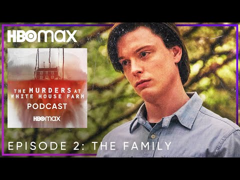 The Murders at White House Farm: The Podcast | Ep. 2: The Family | HBO Max