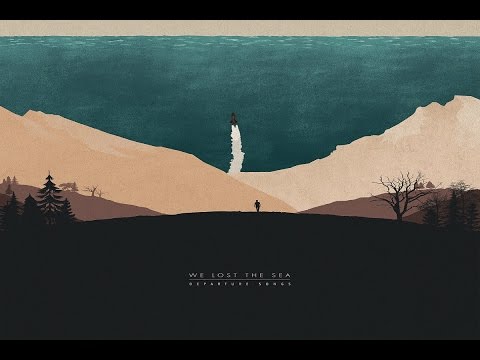 We Lost The Sea - Departure Songs [Full Album]
