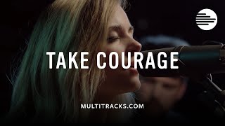 "Take Courage" - Bethel Music, feat. Kristene DiMarco (MultiTracks.com Sessions)