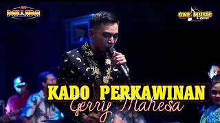 Download lagu KADO PERKAWINAN - Gerry Mahesa NEW PALLAPA || REVOLUTION BOWONG #newpallapaterbaru mp3