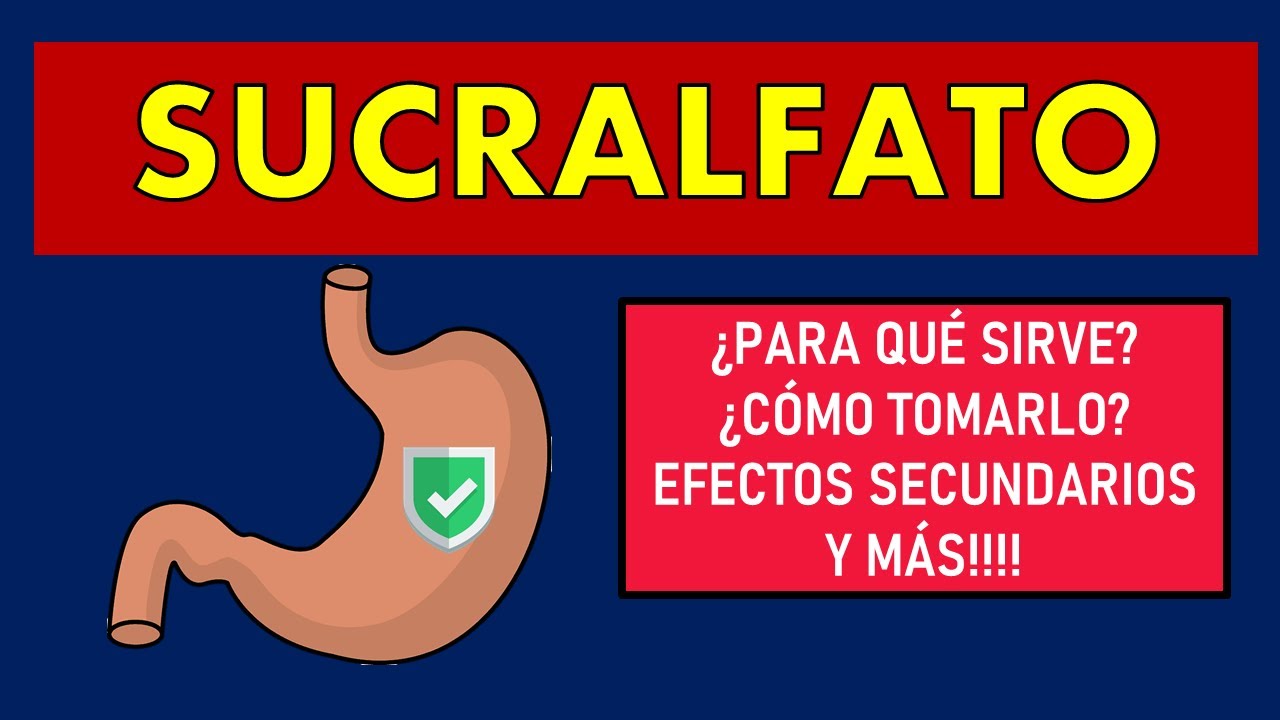 🔴 SUCRALFATO | PARA QUÉ SIRVE, MECANISMO DE ACCIÓN, EFECTOS SECUNDARIOS Y CONTRAINDICACIONES