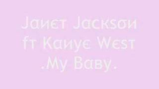 Janet Jackson .My Baby. Ft Kayne West