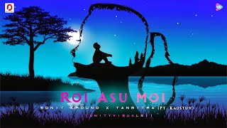 ROI ASU MOI - Sonit khound  Tanmitra Mahanta ft Ka