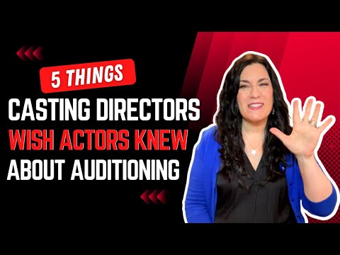 5 Things Casting Directors Wish Actors Knew About Auditioning