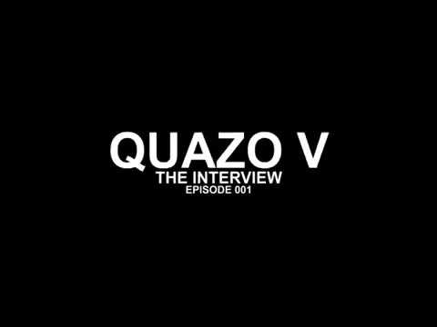 Quazo V - The Interview: Who is Quazo V?