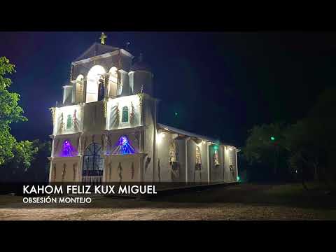 OBSESIÓN MONTEJO - Kahom Feliz Kux Miguel