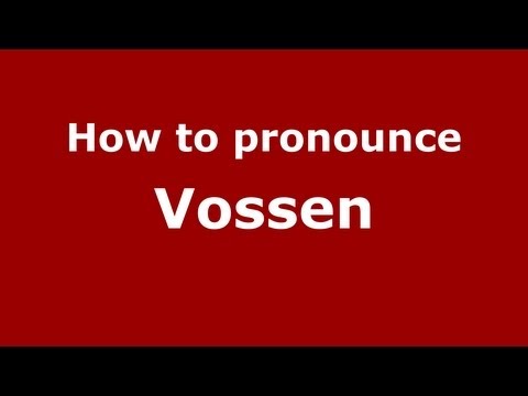 How to Pronounce Vossen - PronounceNames.com