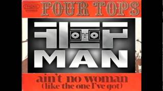 FlipMan: Four Tops-Ain't No Woman Sample Beat