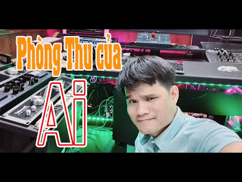 PHÒNG THU ÂM CỦA AI MÀ NHIỀU ĐỒ VẬY ???