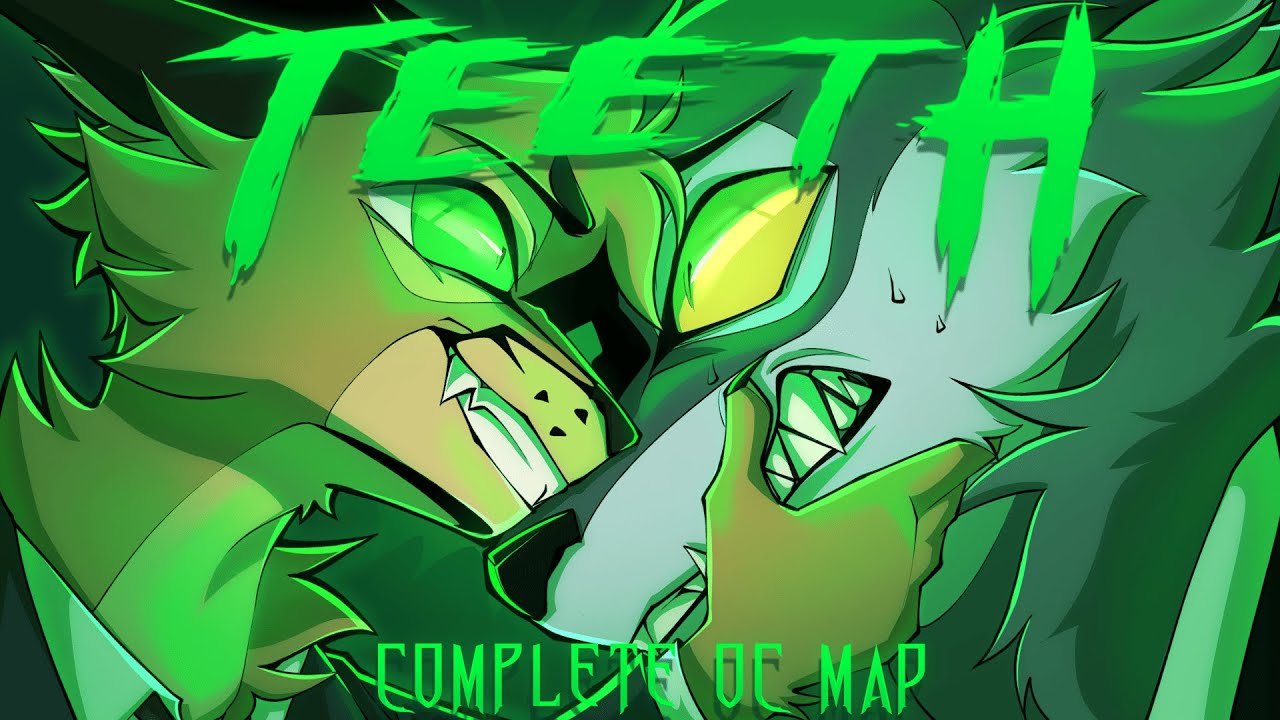 TEETH / COMPLETE OC MAP 🔥✨️