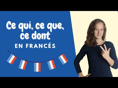 'Ce qui', 'ce que', 'ce dont'