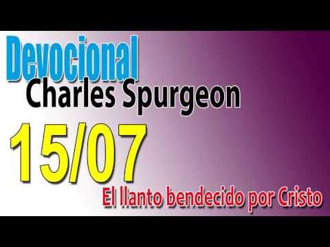 Devocional Charles Spurgeon 15/07 - El llanto bendecido por Cristo