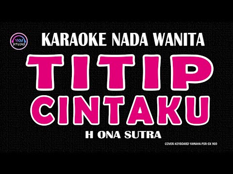 TITIP CINTAKU - Karaoke Nada Wanita  -H ONA SUTRA